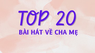 Top 20 B i h t v Cha M hay nh t Nhi u Ca S